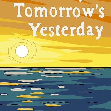 Artwork thumbnail, Today Is Tomorrow's Yesterday by Cactico