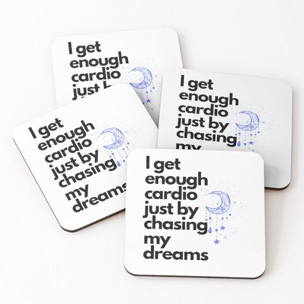 Item preview, I get enough cardio just by chasing my dreams designed and sold by magicpop.