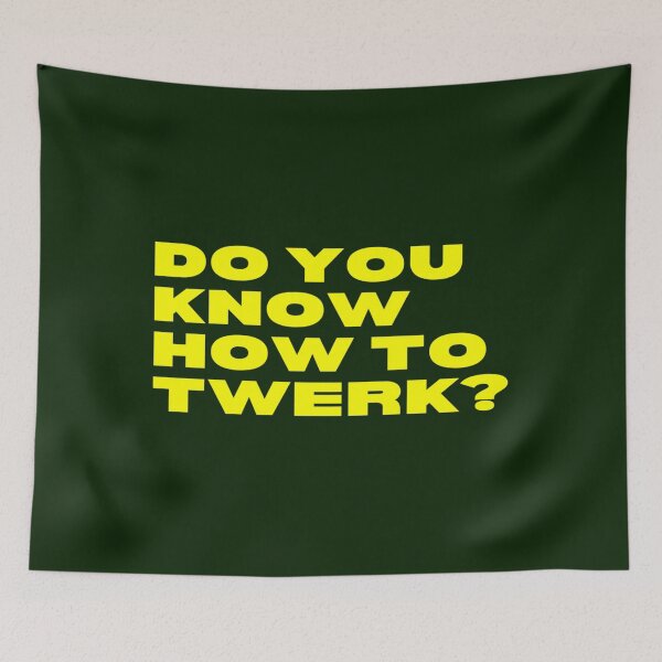 Item preview, do you know how to twerk  designed and sold by OtisElias.