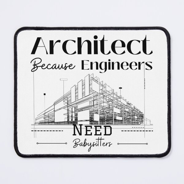 Item preview, Architect Because Engineers Need Babysitters designed and sold by Novelty-Shirts.