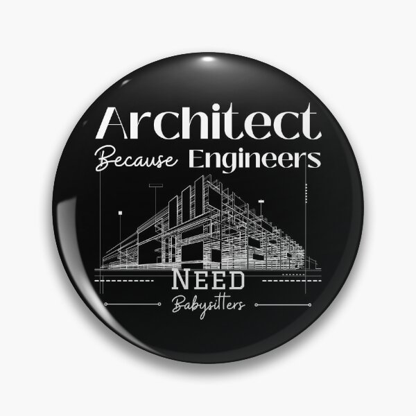Item preview, Architect Because Engineers Need Babysitters designed and sold by Novelty-Shirts.