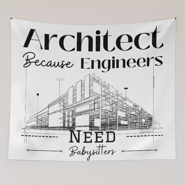 Item preview, Architect Because Engineers Need Babysitters designed and sold by Novelty-Shirts.