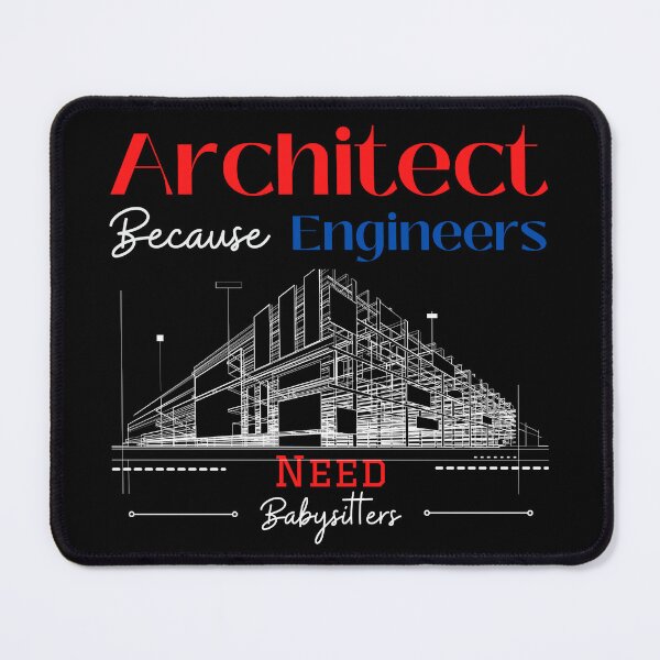 Item preview, Architect Because Engineers Need Babysitters designed and sold by Novelty-Shirts.
