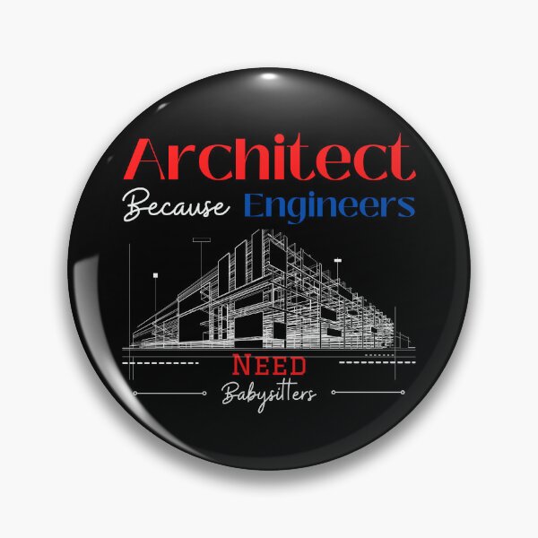 Item preview, Architect Because Engineers Need Babysitters designed and sold by Novelty-Shirts.