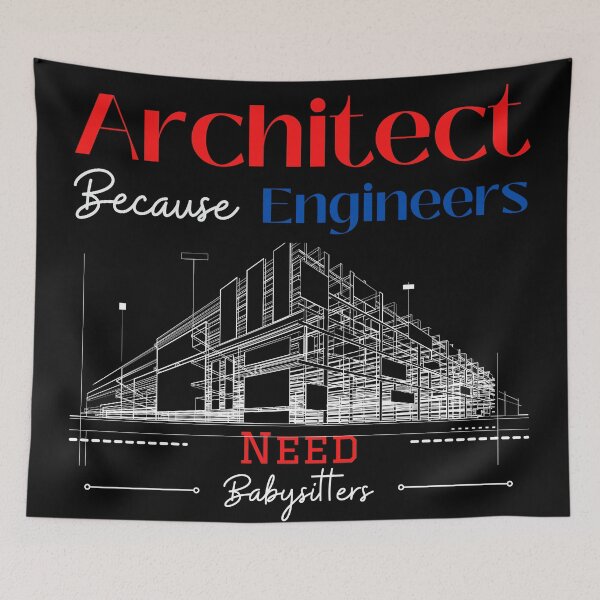 Item preview, Architect Because Engineers Need Babysitters designed and sold by Novelty-Shirts.