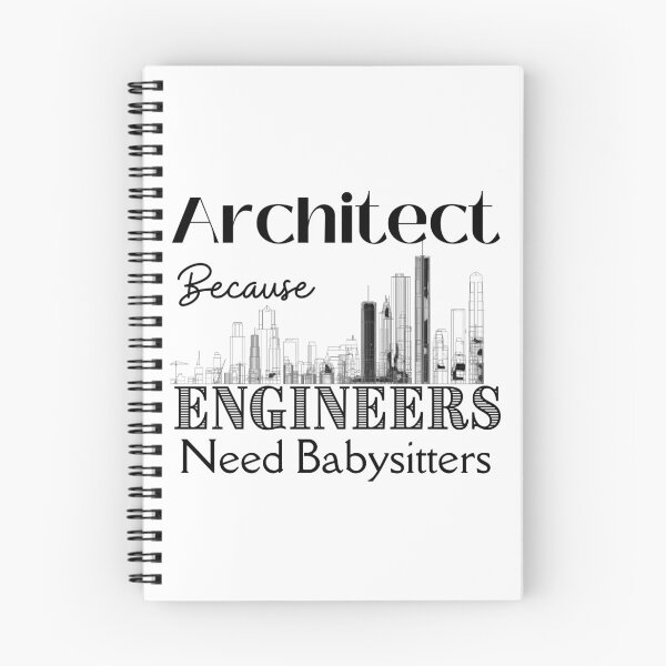 Item preview, (White) Architect Because Engineers Need Babysitters designed and sold by Novelty-Shirts.
