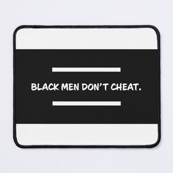 Item preview, BLACK MEN DONT CHEAT. designed and sold by Alarasboy.