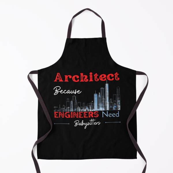 Item preview, Architect Because Engineers Need Babysitters designed and sold by Novelty-Shirts.