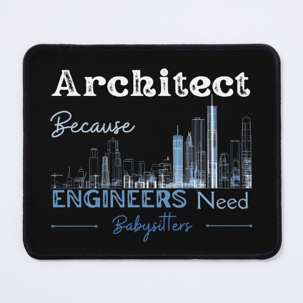 Item preview, Architect Because Engineers Need Babysitters designed and sold by Novelty-Shirts.