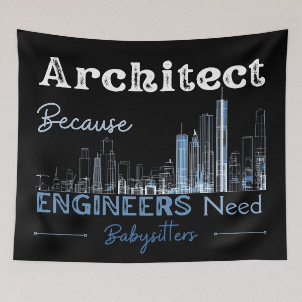 Item preview, Architect Because Engineers Need Babysitters designed and sold by Novelty-Shirts.