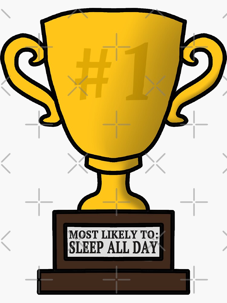 most-likely-to-sleep-all-day-award-design-sticker-for-sale-by