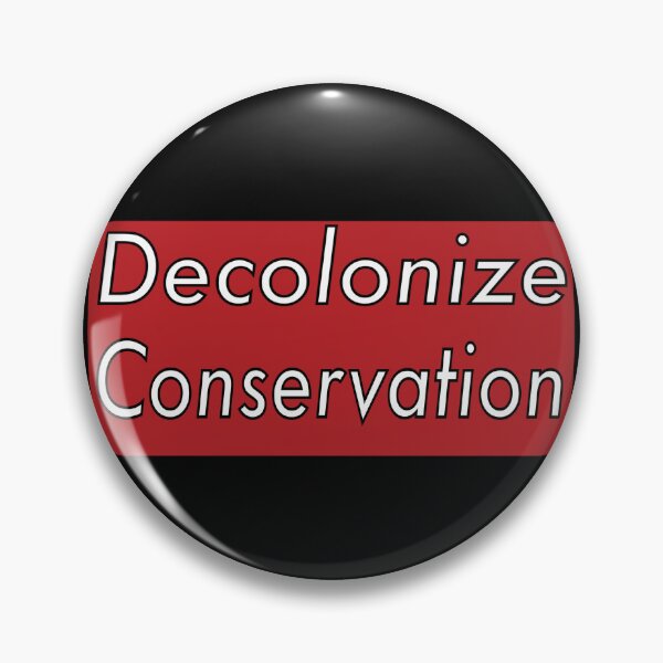 Item preview, Decolonize Conservation - Decolonization designed and sold by jolabrese.
