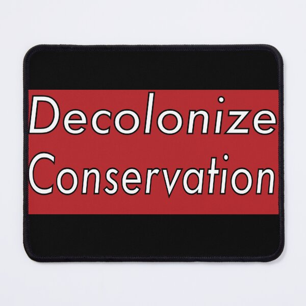 Item preview, Decolonize Conservation - Decolonization designed and sold by jolabrese.