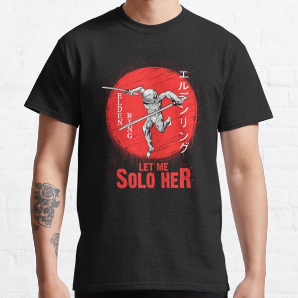 Let Me Solo Her Elden Ring Gift For Fan T-Shirt