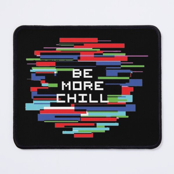 Item preview, Be More Chill108 designed and sold by WayneGleason.