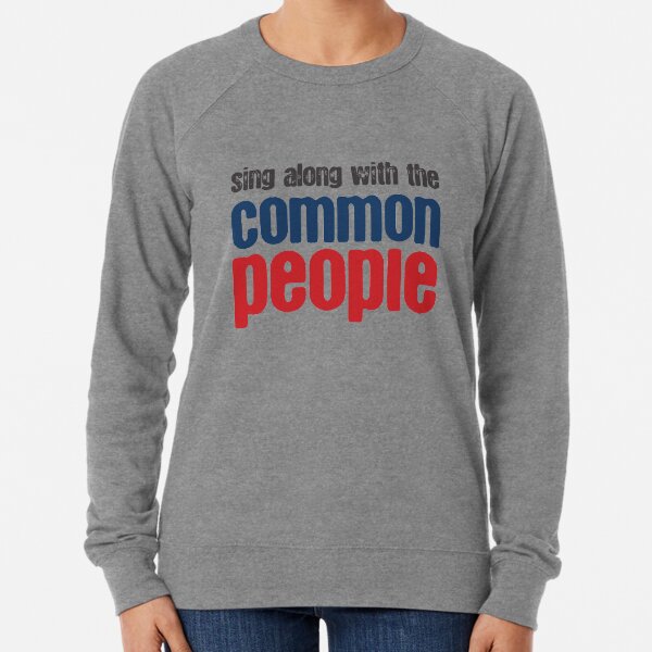 Sing Along With The Common People Lightweight Sweatshirt
