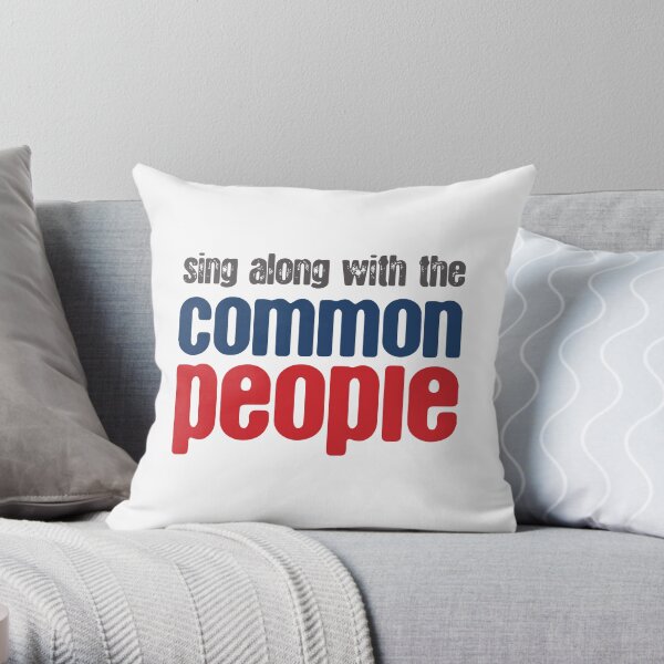 Sing Along With The Common People Throw Pillow