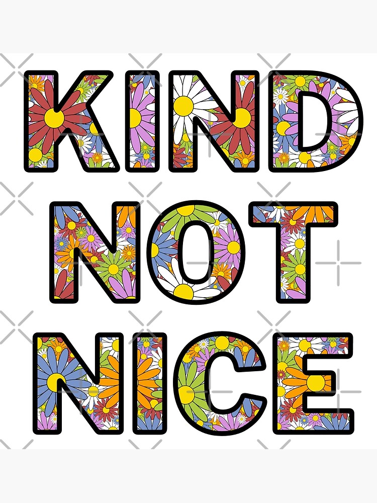 Kind Not Nice