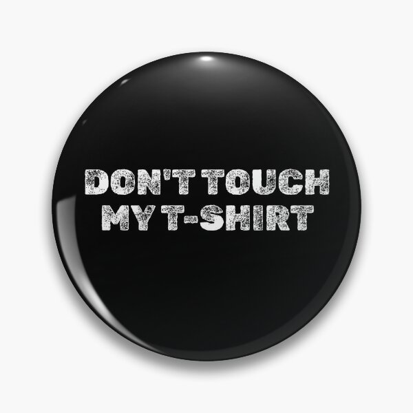 Item preview, DONT TOUCH MY T-SHIRT MEME DESIGN designed and sold by IyakMan.