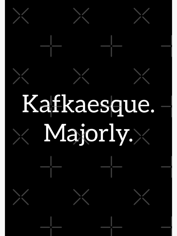 Word of the Day - Kafkaesque
