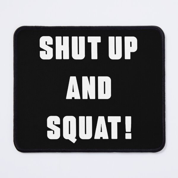 Item preview, SHUT UP AND SQUAT! - Motivational designed and sold by AmirTheArab.