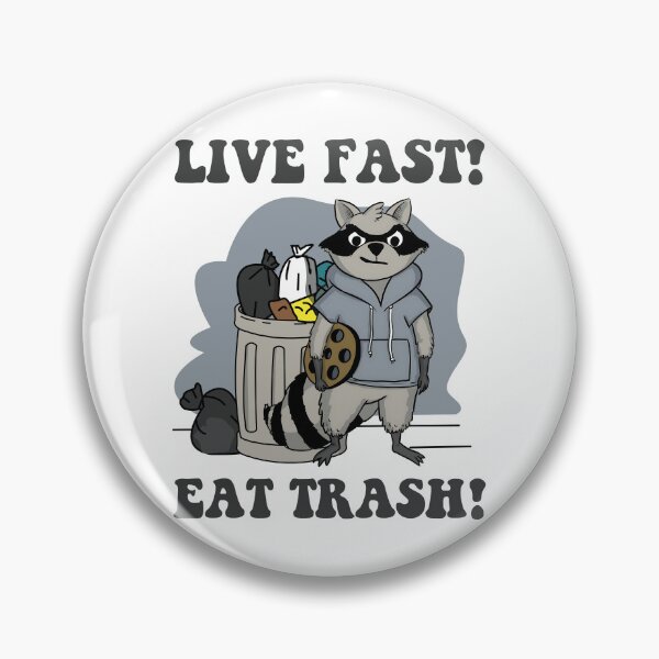 Item preview, Live Fast! Eat Trash! designed and sold by Tekjikoperh.