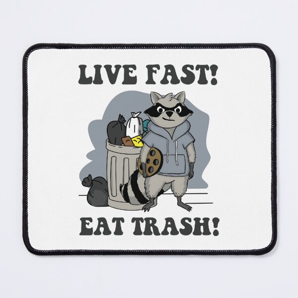 Item preview, Live Fast! Eat Trash! designed and sold by Tekjikoperh.