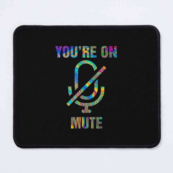 Item preview, You're On Mute designed and sold by Tekjikoperh.