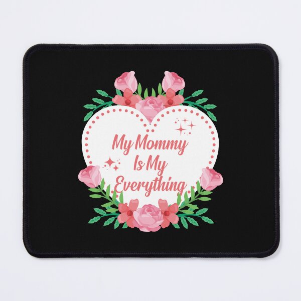 Item preview, My Mommy Is My Everything designed and sold by Lyaceknet.