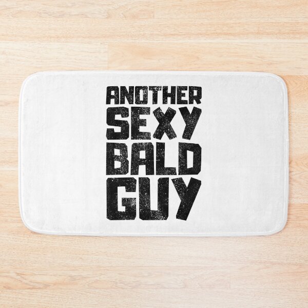 Item preview, Another Sexy Bald Guy designed and sold by FNStuff.