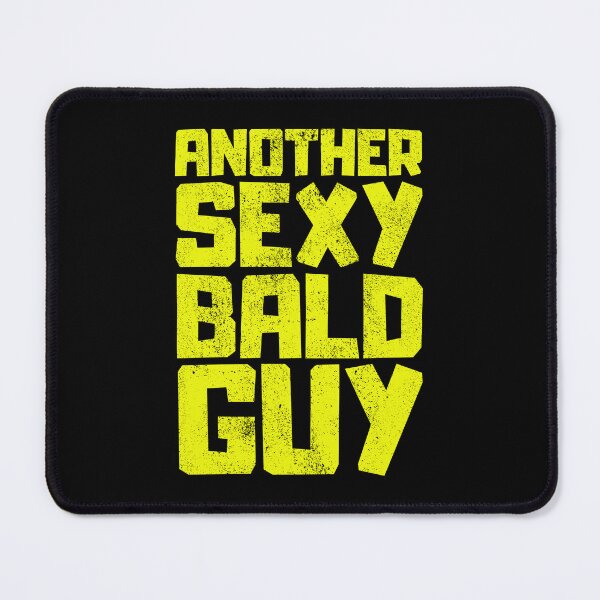 Item preview, Another Sexy Bald Guy designed and sold by FNStuff.