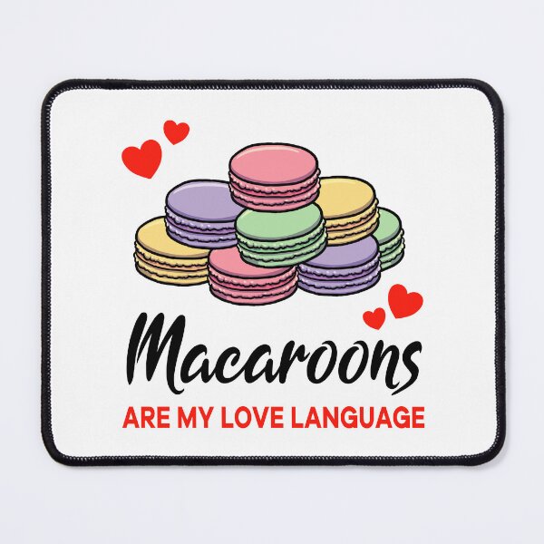 Item preview, Macaroons are my Love Language designed and sold by jonmlam.