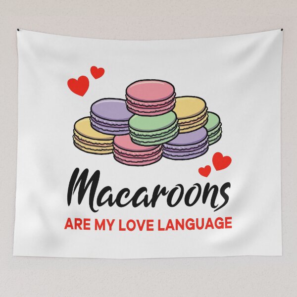 Item preview, Macaroons are my Love Language designed and sold by jonmlam.