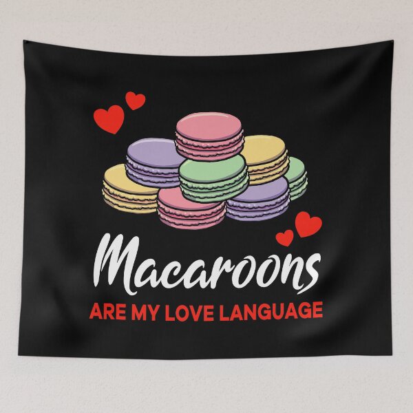 Item preview, Macaroons are my Love Language Funny designed and sold by jonmlam.