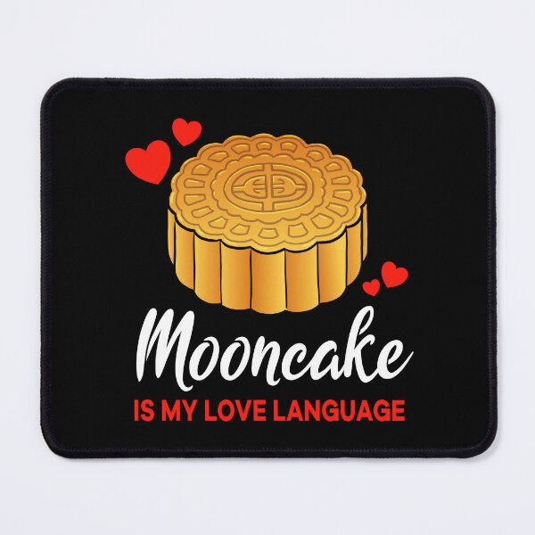Item preview, Mooncake is my Love Language Funny designed and sold by jonmlam.