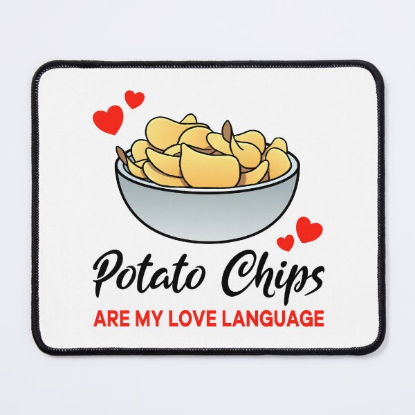 Item preview, Potato Chips are my Love Language designed and sold by jonmlam.
