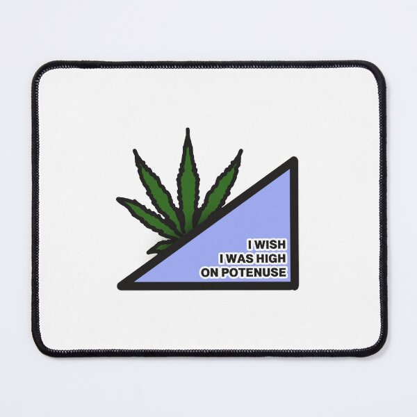 Item preview, I Wish I Was High On Potenuse Design designed and sold by JacksDesign.