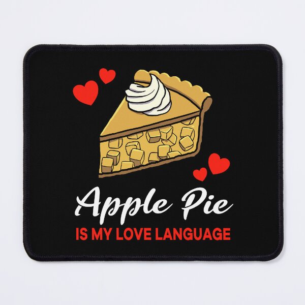 Item preview, Apple Pie is my Love Language Funny designed and sold by jonmlam.