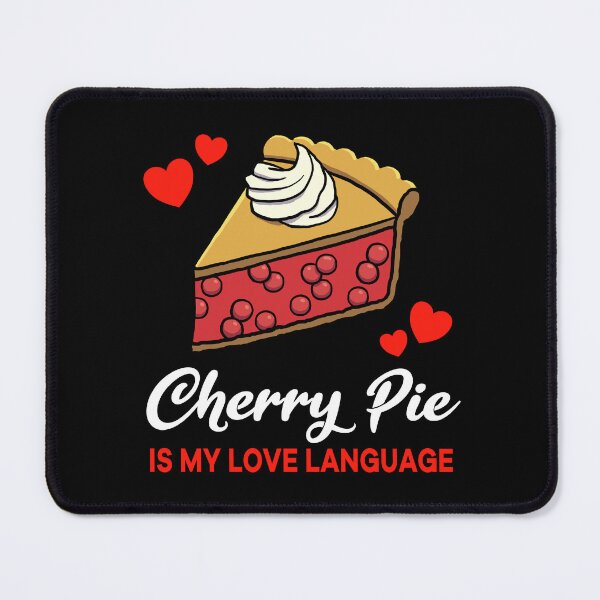 Item preview, Cherry Pie is my Love Language Funny designed and sold by jonmlam.