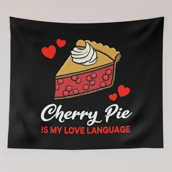 Item preview, Cherry Pie is my Love Language Funny designed and sold by jonmlam.