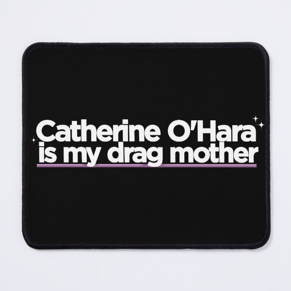 Item preview, CATHERINE O'HARA IS MY DRAG MOTHER designed and sold by Shred & Thread.