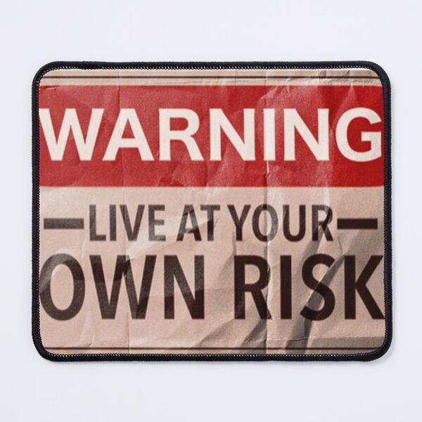 Item preview, Warning LIVE AT YOUR OWN RISK   designed and sold by outsickme3.
