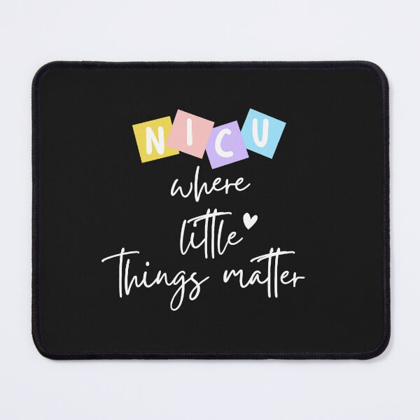 Item preview, NICU Where Little Things Matter, nicu, Nicu nurse, Nursing School designed and sold by redsh2564.