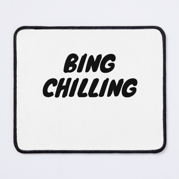 Item preview, bing chilling designed and sold by AG-SHOPE.
