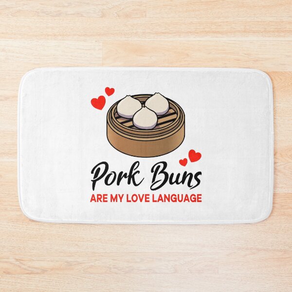 Item preview, Pork Buns are my Love Language designed and sold by jonmlam.