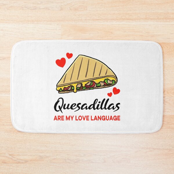 Item preview, Quesadillas are my Love Language designed and sold by jonmlam.