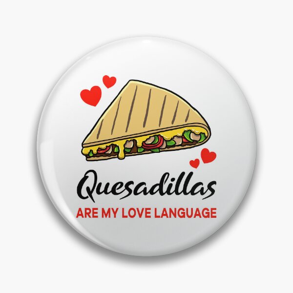Item preview, Quesadillas are my Love Language designed and sold by jonmlam.
