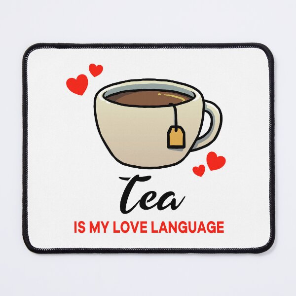 Item preview, Tea is my Love Language designed and sold by jonmlam.