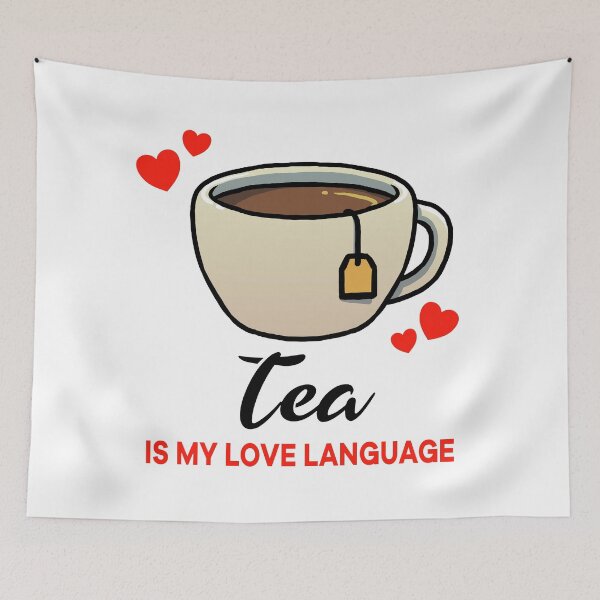 Item preview, Tea is my Love Language designed and sold by jonmlam.
