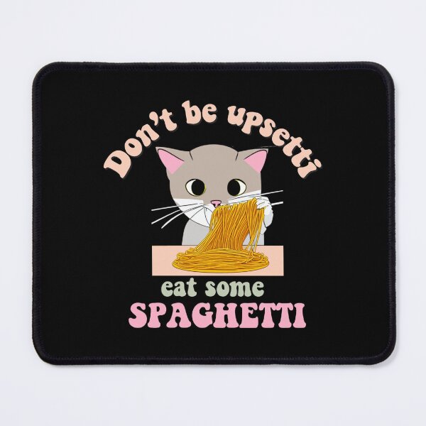 Item preview, "Don't Be Upsetti,  Eat Some Spaghetti" Cat Eating Spaghetti Funny Quotes designed and sold by Kodexstore.